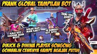 PRANK GLOBAL TAMPILAN BOT DIHINA MASTER SONGONG AUTO GOMBALIN CEWENYA PAKE SET SULTAN SAMPE BAPER