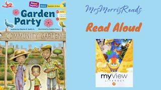 GARDEN PARTY My View Literacy First Grade Unit 1 Week 4 Part 1 Read Aloud