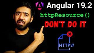 Angular 19.2's httpResource: DON'T Do This!  (Common Mistake)