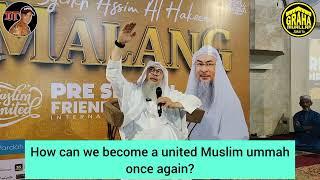 How can we become a united ummah once again? - assim al hakeem