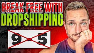 How To Quit Your 9 - 5 With Shopify Dropshipping (Realistic Plan)