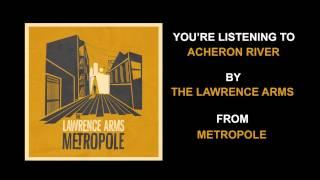 The Lawrence Arms - "Acheron River" (Full Album Stream)