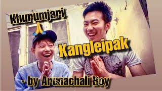 Khurumjari Kangleipak by Arunachali Boy with a Swamikumar Song