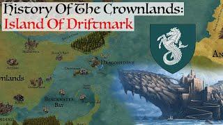 Island Of Driftmark | History Of The Crownlands | House Of The Dragon Game Of Thrones History & Lore