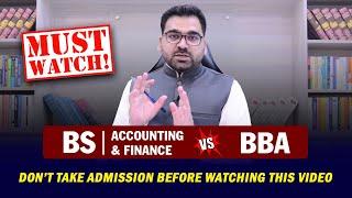 BS Accounting & Finance vs BBA | All Information about BBA & BS : Professional's Legacy