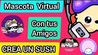 COMO CREAR UN SUSH MASCOTA VIRTUAL JUEGO