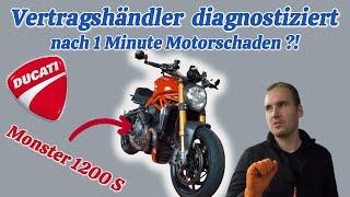 DUCATI MONSTER 1200 S | MOTORSCHADEN?! | WAS SIND DAS FÜR GERÄUSCHE???