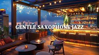 Relaxing Night Jazz New York Lounge - Tender Jazz Saxophone to Elevate Your Mood, Focus