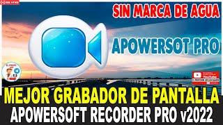 APOWERSOFT RECORDER PRO 2022 MEJOR GRABADOR DE PANTALLA PARA WINDOWS SIN MARCA DE AGUA FULL ESPAÑOL