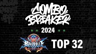 COMBO BREAKER 2024 - BBCF Top 32