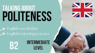 Politeness and Manners in English - Upper-Intermediate English Listening B2