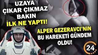 Uzaya Çıkan ilk Türk Astronotu Alper Gezeravcı Uzaydaki İlk Anlarında Bakın Ne Yaptı!