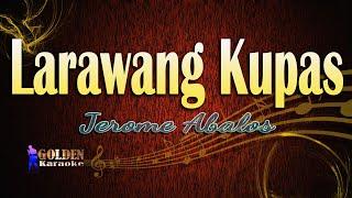 Larawang Kupas By Jerome Abalos (The Golden Karaoke)