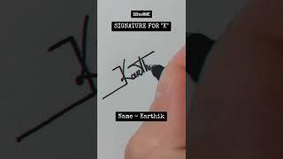 Signature for K | Karthik | SBtellME Calligraphy and Handwriting #shorts #signature #calligraphy