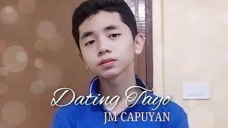 JM Capuyan - Dating Tayo (Cover)