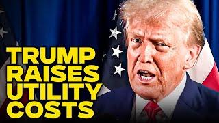 Trump Is RAISING Americans’ Utility Costs By $43 BILLION Per Year
