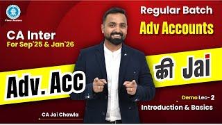 Demo Lec 02: Basics | CA Inter Adv. Accounts | Regular Batch | Sep'25 & Jan'26 | CA. Jai Chawla