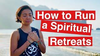 How to Run a Spiritual Retreat?