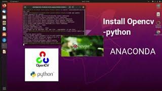 Install opencv-python in anaconda environment -spyder  within 2 minutes UBUNTU 20.04/18.04