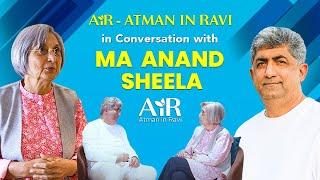 AiR - Atman in Ravi in conversation with OSHO BHAGWAN RAJNEESH Aide and Confidant Ma Anand Sheela