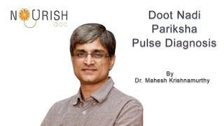 Ayurvedic Pulse Diagnosis: Doot Nadi Pariksha