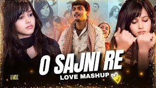 O Sajni Re Mashup: Arijit Singh Laapataa Ladies Mashup | Heartly Love Mashup | New Song 2024