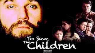 To Save the Children (1994) | Full Movie | Richard Thomas | Wendy Crewson | Jessica Steen