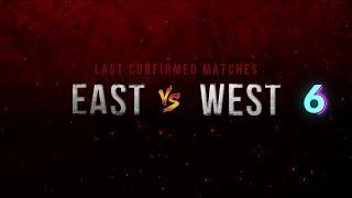 East vs West 6 | Last confirmed matches on August 27th