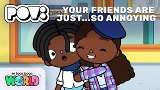 YOUR FRIENDS ARE JUST… SO ANNOYING  | SEASON 2 EPISODE 4 | TOCA BOCA