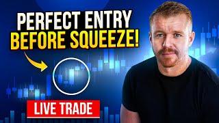The Perfect Entry BEFORE Squeeze! LIVE TRADE!