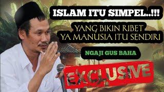 ISLAM ITU SIMPEL‼️NGAJI FIQIH & TASAWUF - GUS BAHA TERBARU