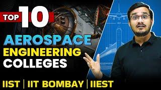 TOP 10 Aerospace Engineering Colleges  IIST | IIEST | IIT Bombay | IIT Kanpur | IIT Madras & More