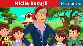 Micile Bucurii | Little Joys Story | @RomanianFairyTales