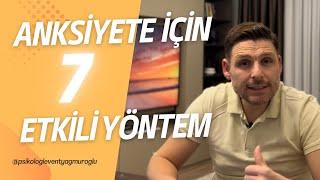 KAYGI BOZUKLUĞUNUN ÜSTESİNDEN GELİNEBİLECEK 7 ETKİLİ YÖNTEM