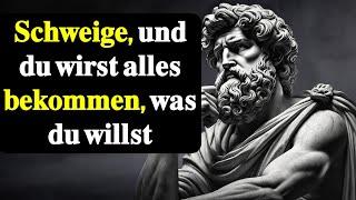 SCHWEIGE und handle, als hättest du NICHTS zu verlieren - Stoische Geheimnisse