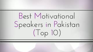 Best Motivational Speakers in Pakistan