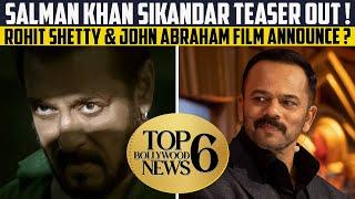 Top 6 Bollywood News | Salman Khan Sikandar Teaser Out | Rohit Shetty & John Abraham Film Announce