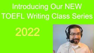 NEW TOEFL Writing Prep 2022 Series to Improve Your TOEFL score with Joseph!