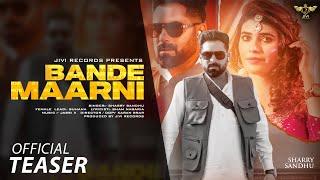 Bande Maarni - Official Teaser | Sharry Sandhu, Suhana, Sham Nagaria,  Jassi X | Latest Punjabi Song