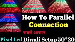 How To Parallel Connection | Pixel Led Diwali Setup 50*20 | Pixel Parallel Connection | Atul Light