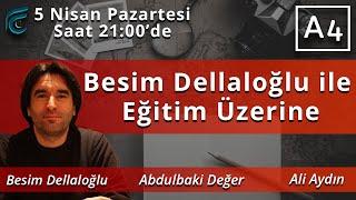 BESİM DELLALOĞLU İLE EĞİTİM ÜZERİNE