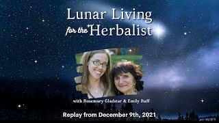 Lunar Living for the Herbalist with Rosemary Gladstar and Emily Ruff