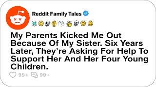 My Parents Kicked Me Out Because Of My Sister. Six Years Later, They’re Asking....- Reddit Family