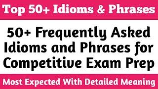 Most Important Idioms and Phrases for Competitive Exams