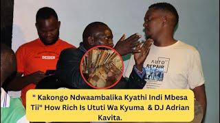 " Kakongo Ndwaambalika Kyathi Indi Mbesa Tii" How Rich Is Ututi Wa Kyuma  & DJ Adrian Kavita