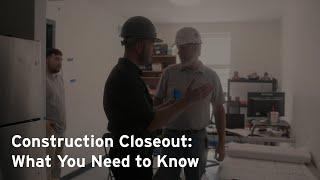 Construction Closeout: What You Need to Know