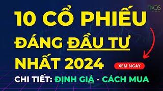 10 cổ phiếu đáng đầu tư nhất năm 2024 ... cực kỳ giá trị cho nhà đầu tư | Finos chứng khoán