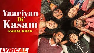 Yaariyan Di Kasam (Lyrical) | Kamal Khan | Harish Verma | Yuvraaj Hans | Prabh Gill | New Songs 2022