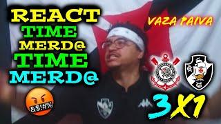  REACT CORINTHIANS 3X1 VASCO | MELHORES MOMENTOS | RALA PAIVA  ( BRASILEIRÃO 24 )