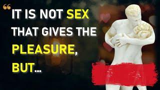 What They Say About Sex? Quotes about Sex, Love, and Relationships